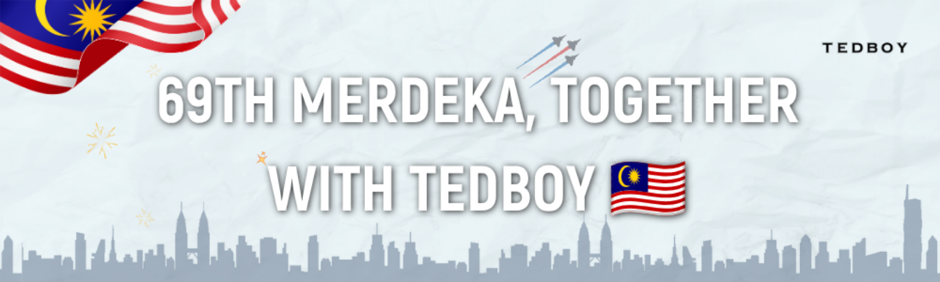 Celebrate 69th Merdeka with Tedboy 🇲🇾